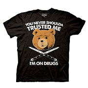 Ted You Never Shoulda Trusted Me I'm On Drugs Black T-Shirt